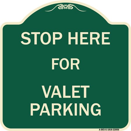 Signmission Stop Here for Valet Parking Heavy-Gauge Aluminum Architectural Sign, 18" x 18", G-1818-22856 A-DES-G-1818-22856